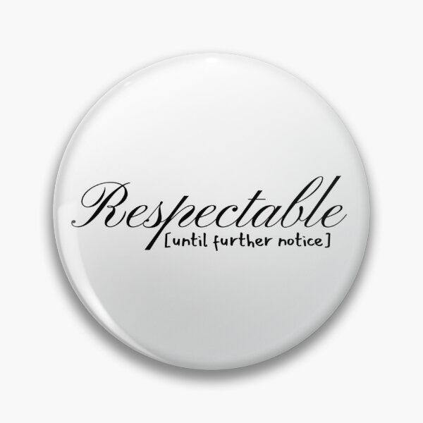 Item preview, Respectable Until Further Notice designed and sold by ~.