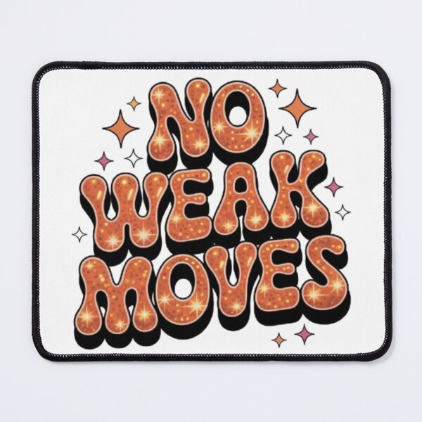 Item preview, No Weak Moves — Strength in Every Step designed and sold by NewUSShop.