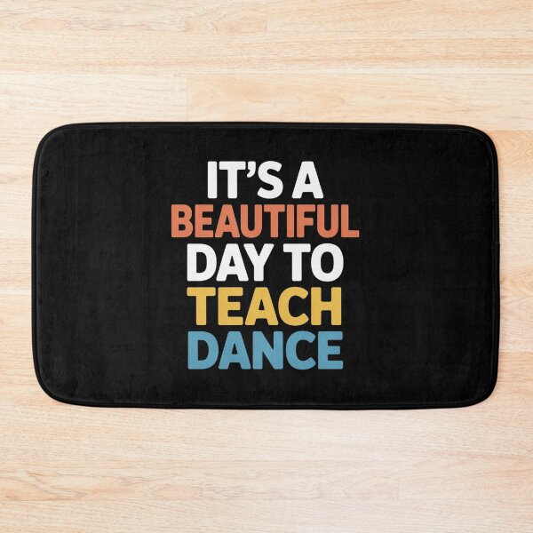 Item preview, It's A Beautiful Day To Teach Dance designed and sold by KristieRamsey.