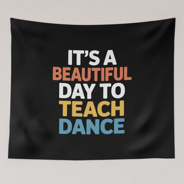 Item preview, It's A Beautiful Day To Teach Dance designed and sold by KristieRamsey.