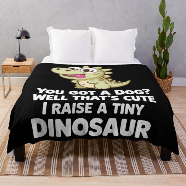 Item preview, You Got A Dog Well That's Cute I Raise A Tiny Dinosaur designed and sold by Morphologiona.