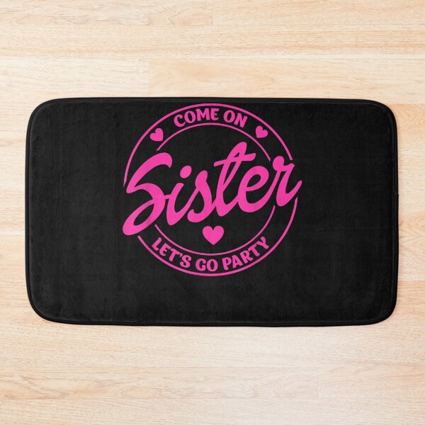 Item preview, Come-On Sister Let's Go Party Birthday Party, Baby, Girls, Boy designed and sold by MOHAMED FRASER.