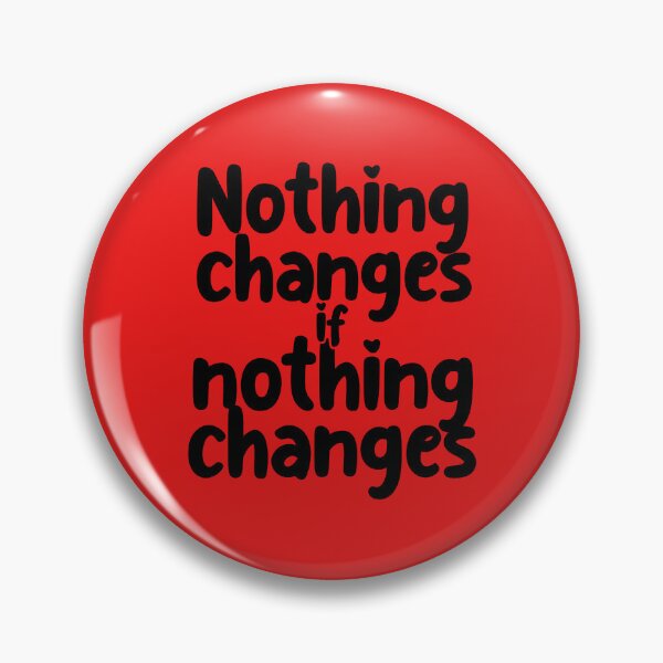 Item preview,  Nothing Changes If Nothing Changes. Motivational Quote. Positive Quote designed and sold by DesignHouse07.