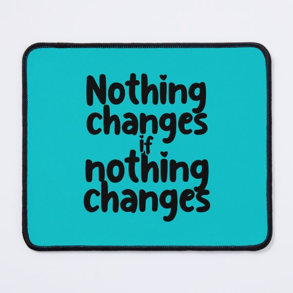 Item preview, Nothing Changes If Nothing Changes. Motivational Quote. Positive Quote designed and sold by DesignHouse07.