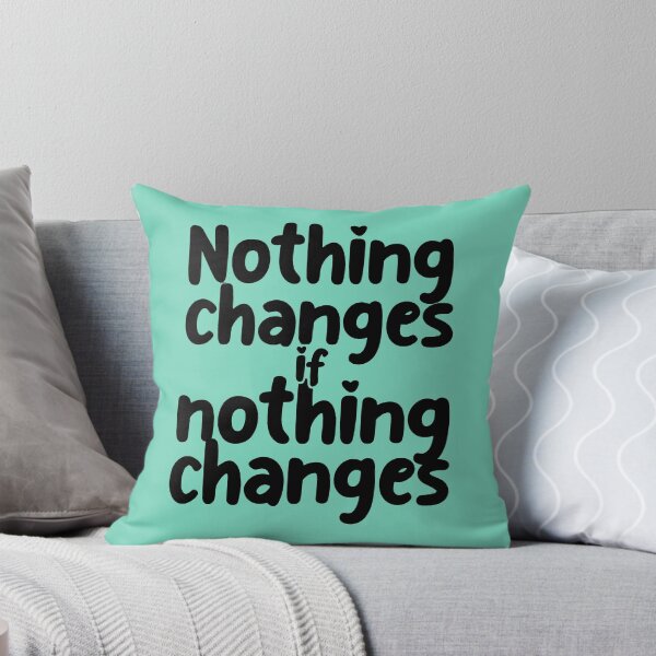 Item preview,  Nothing Changes If Nothing Changes. Motivational Quote. Positive Quote designed and sold by DesignHouse07.