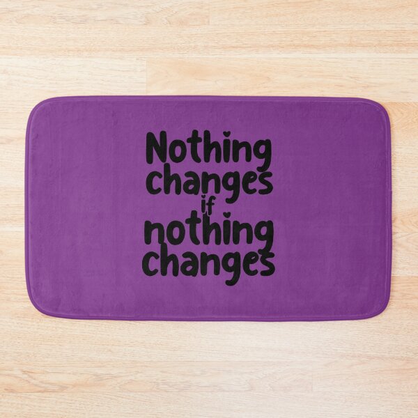 Item preview,  Nothing Changes If Nothing Changes. Motivational Quote. Positive Quote designed and sold by DesignHouse07.