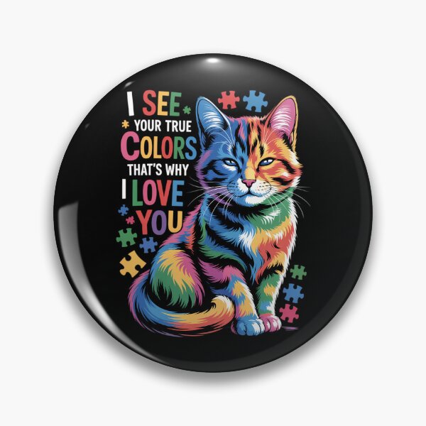 Item preview, Cute autism Cat I See Your True Colors That's Why I Love You designed and sold by JonathalIngham.