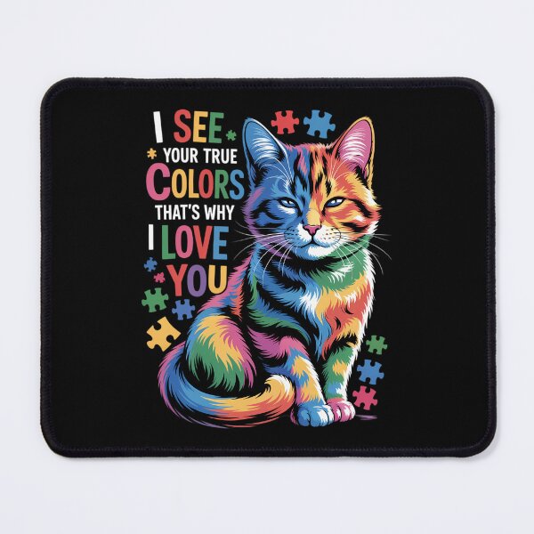 Item preview, Cute autism Cat I See Your True Colors That's Why I Love You designed and sold by JonathalIngham.