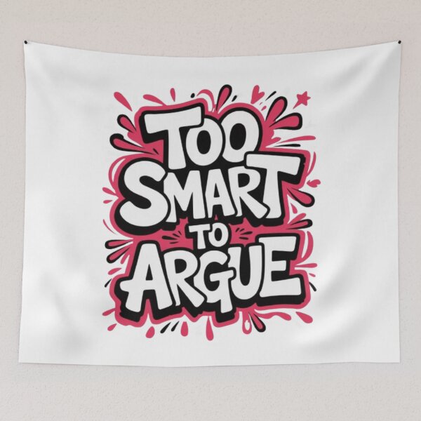 Item preview, Too Smart to Argue — Calm Over Conflict designed and sold by NewUSShop.