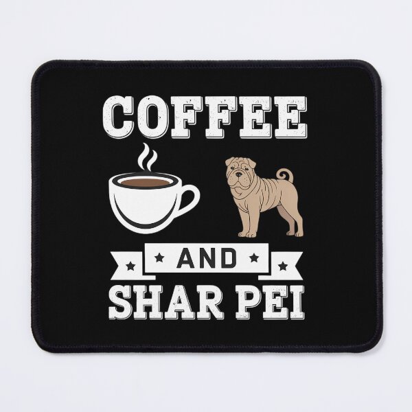 Item preview, Shar Pei Coffee And Shar Pei Cute Dog designed and sold by CruelShadesSt.