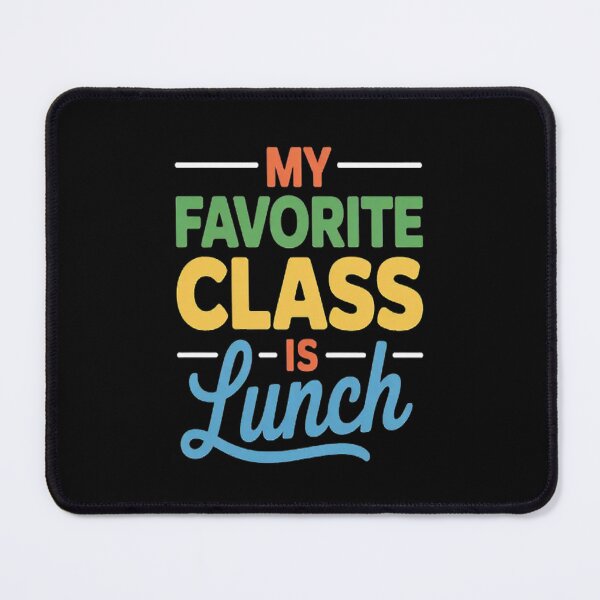 Item preview, My Favorite Class is Lunch School designed and sold by TeamLequid.
