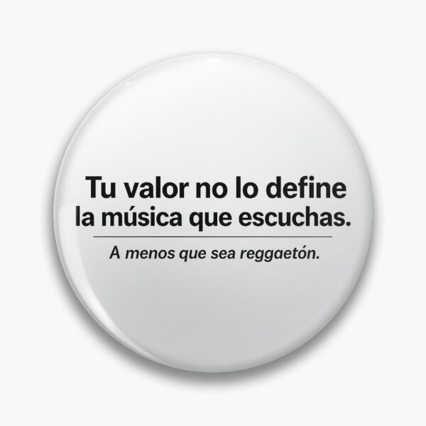 Item preview, Tu valor no lo define la música que escuchas. A menos que sea reggaetón. designed and sold by John-Rivav.