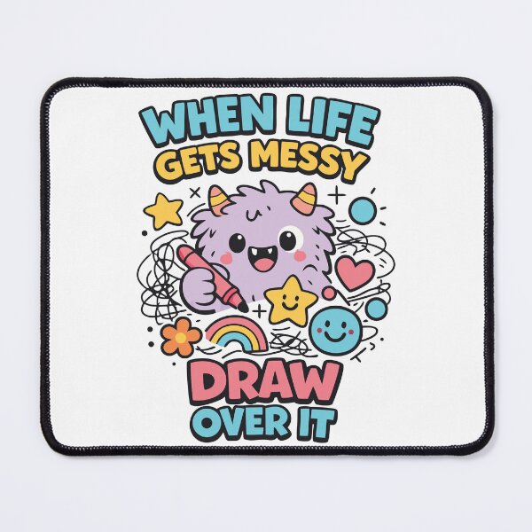 Item preview, When Life Gets Messy Draw Over It – Cute Art Therapy Monster Illustration designed and sold by PrintMastery.