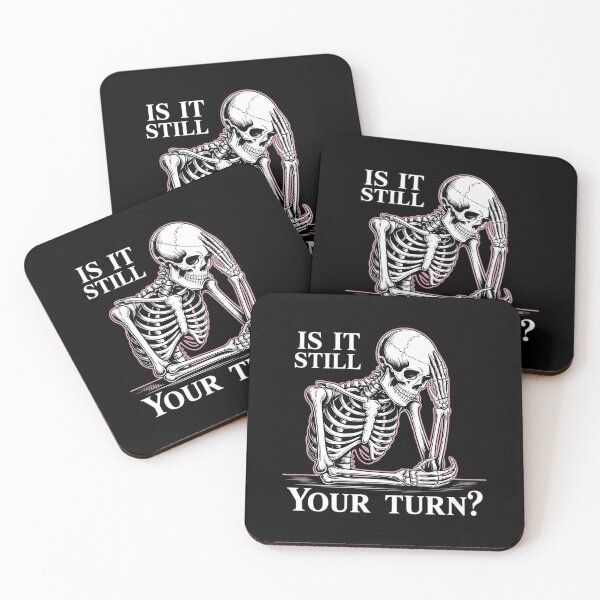 Item preview, is It Still Your Turn Funny Skeleton Waiting designed and sold by CruelShadesSt.