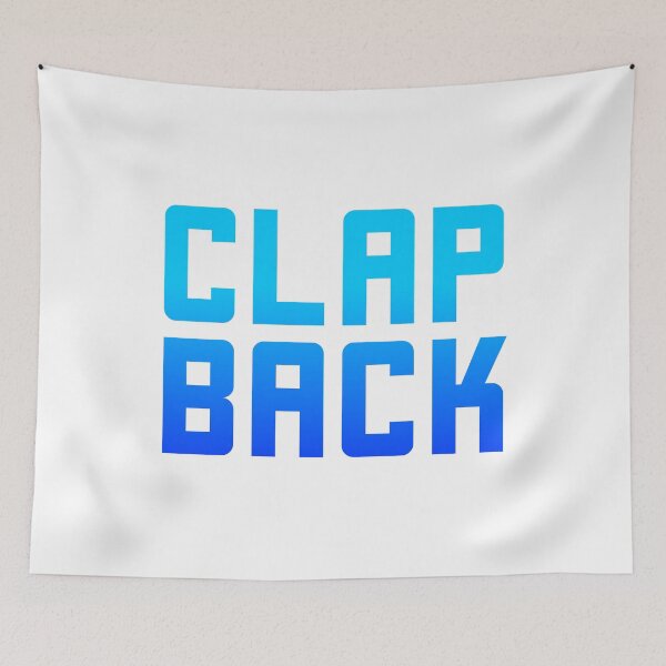 Item preview, Clap Back, Blue designed and sold by Memes N Lore .
