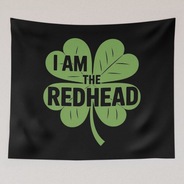 Item preview, I Am The Redhead St Patricks Day designed and sold by AsteriskDatBArt.