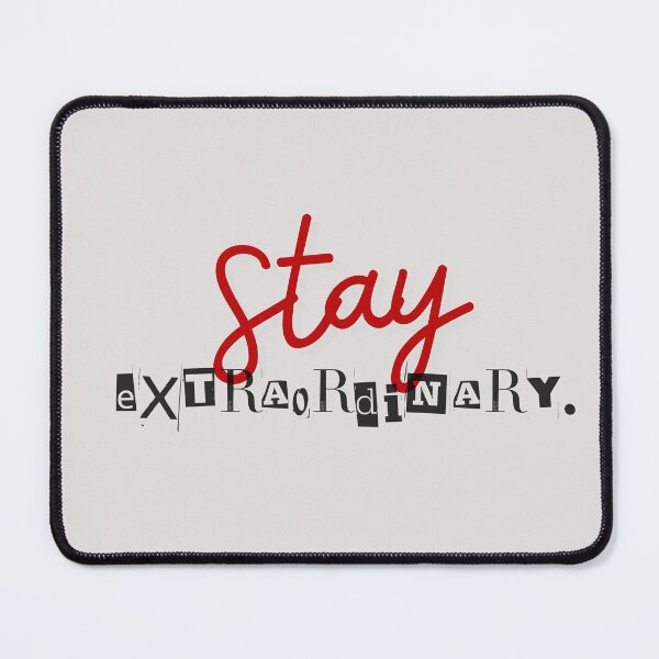 Item preview, Stay Extraordinary - Inspirational Quote designed and sold by LifeParody.