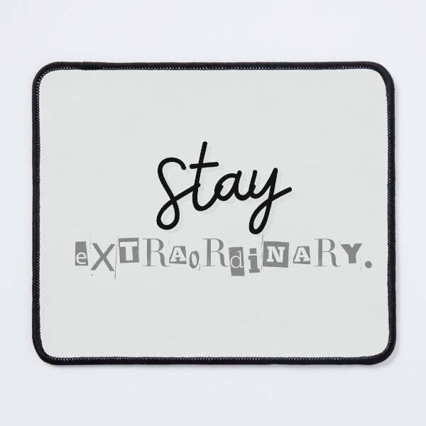 Item preview, Stay Extraordinary - Inspirational Quote designed and sold by LifeParody.