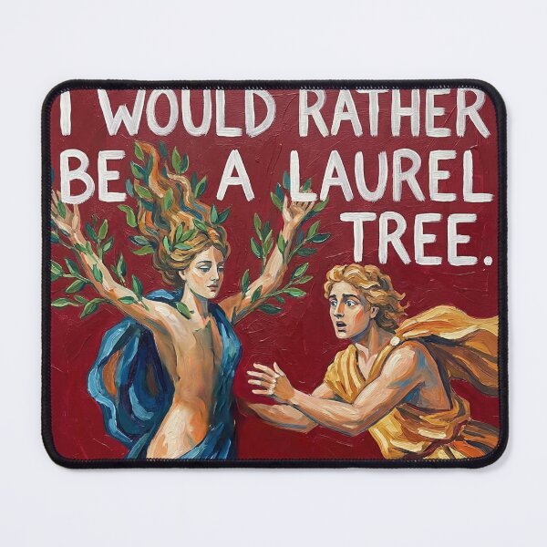 Item preview, "I would rather be a laurel tree." Apollo and Daphne anti Valentine's Day gift designed and sold by Filologica.