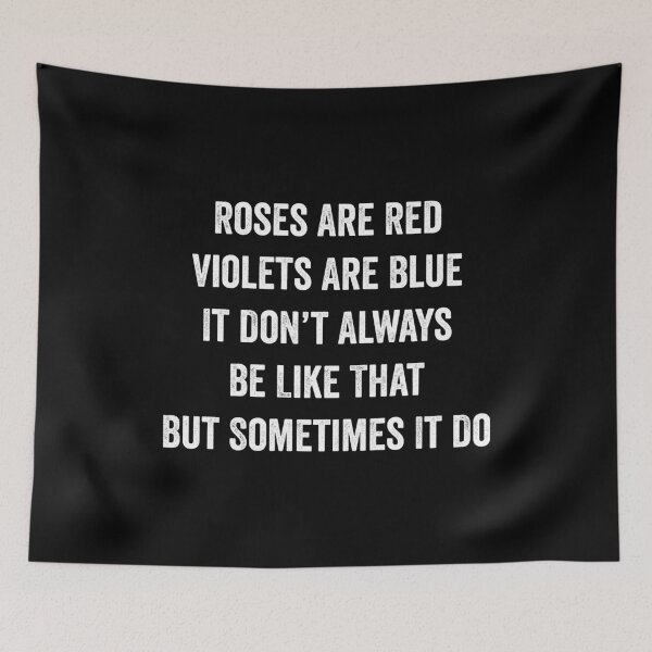 Item preview, Roses Are Red Violets Are Blue It Don’t Always Be Like That But Sometimes It Do designed and sold by harshanendian.
