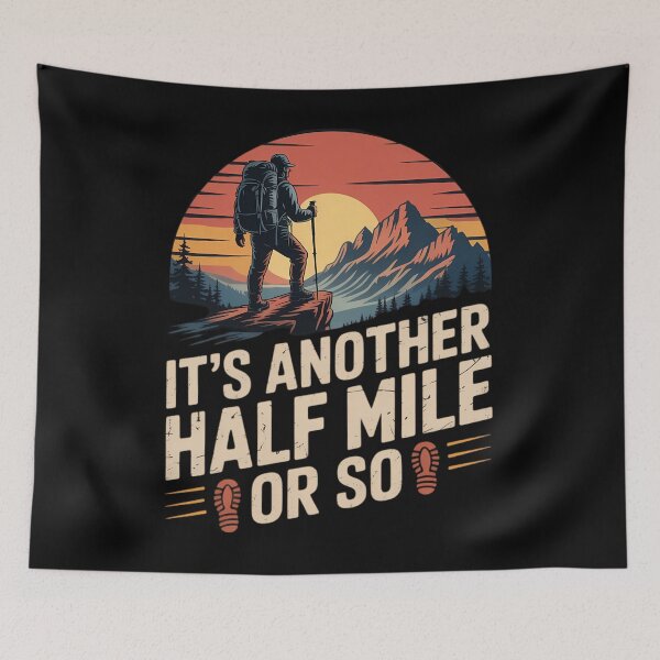 Item preview, It's Another Half Mile Or SoHiking Adventure designed and sold by AsteriskDatBArt.