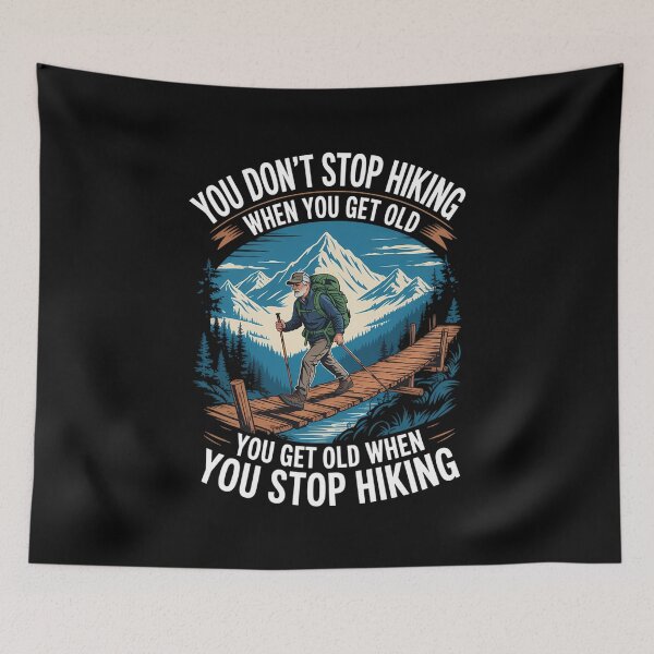 Item preview, You Don't Stop Hiking When You Get Old Funny designed and sold by AsteriskDatBArt.