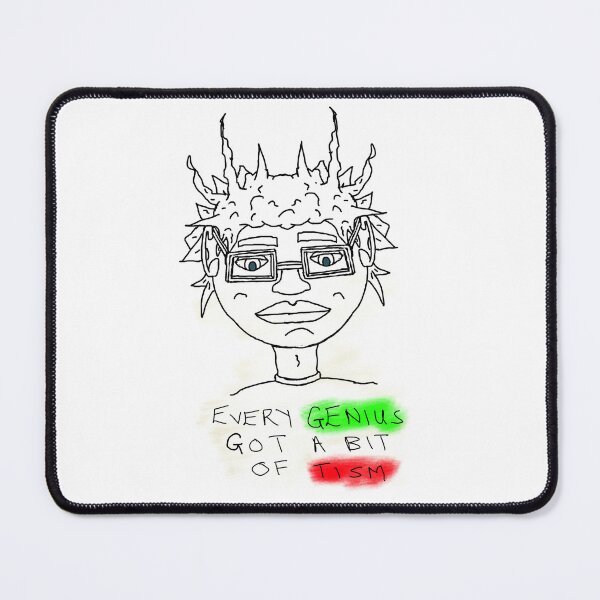 Item preview, Every Genius Got A Bit Of Tism designed and sold by Shooz34.