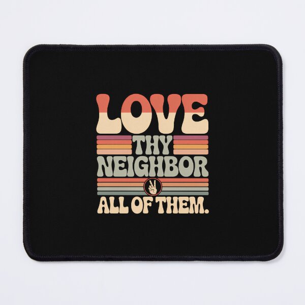 Item preview, Love Thy Neighbor All of Them designed and sold by AsteriskDatBArt.