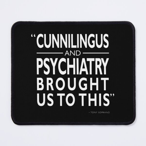 Item preview, Cunnilingus And Psychiatrypng, Merch By Amazon, Redbubble, Teepublic, Limited Edition, Perfect Gift designed and sold by OddlyUpliftings.