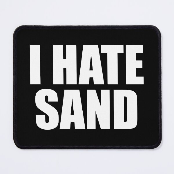 Item preview, I Hate Sand - Funny Desert Deployment Hater designed and sold by ishanaveraty.