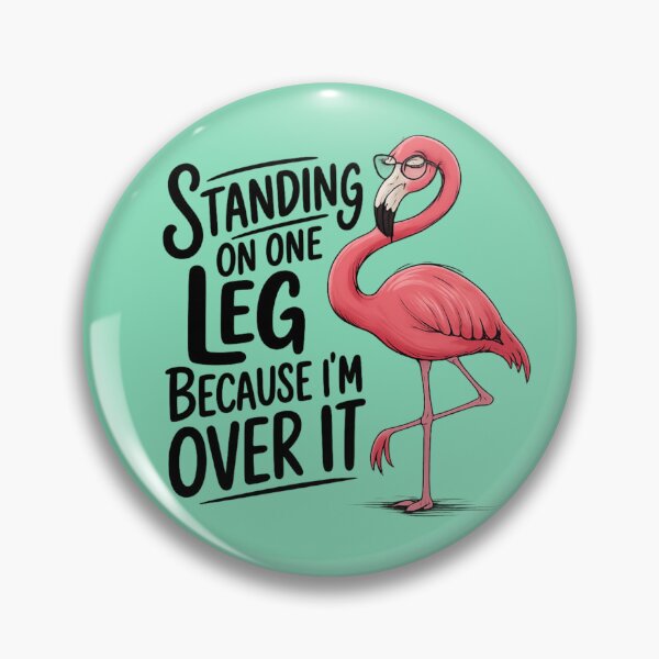 Item preview, Standing on One Leg Because I’m Over It – Sarcastic Flamingo Funny Quote designed and sold by Vicky021.