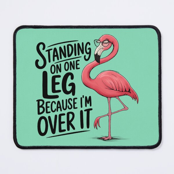 Item preview, Standing on One Leg Because I’m Over It – Sarcastic Flamingo Funny Quote designed and sold by Vicky021.