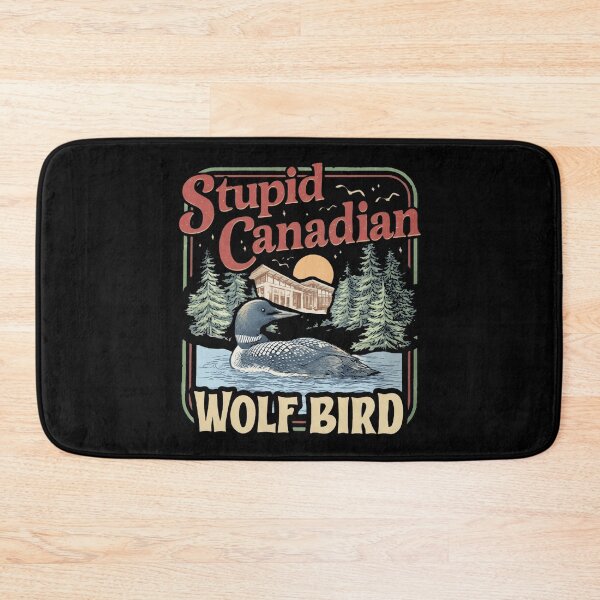 Item preview, Stupid Canadian Wolf Bird Humor Quote designed and sold by stanton88.
