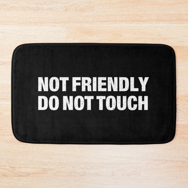 Item preview, Not Friendly Do Not Touch designed and sold by idalineverica.