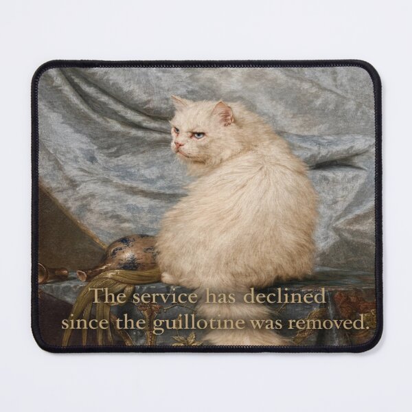 Item preview, The Service Has Declined Since the Guillotine Was Removed designed and sold by Pickled Poppies .