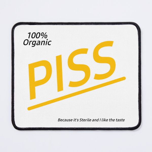 Item preview, Piss designed and sold by JustSomeFella.