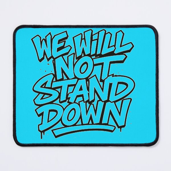 Item preview, Graffiti Style We Will Not Stand Down Logo designed and sold by Eyedata.