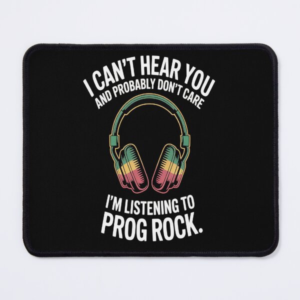 Item preview, I Can't Hear You and Probably Don't Care. Prog Rock Fan designed and sold by Lucaseinar.