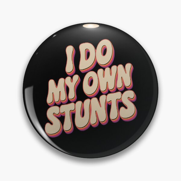 Item preview, I Do My Own Stunts designed and sold by Lucaseinar.