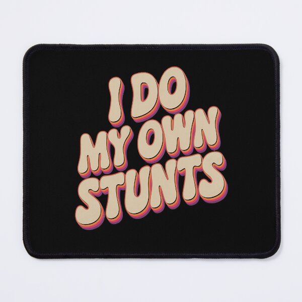 Item preview, I Do My Own Stunts designed and sold by Lucaseinar.