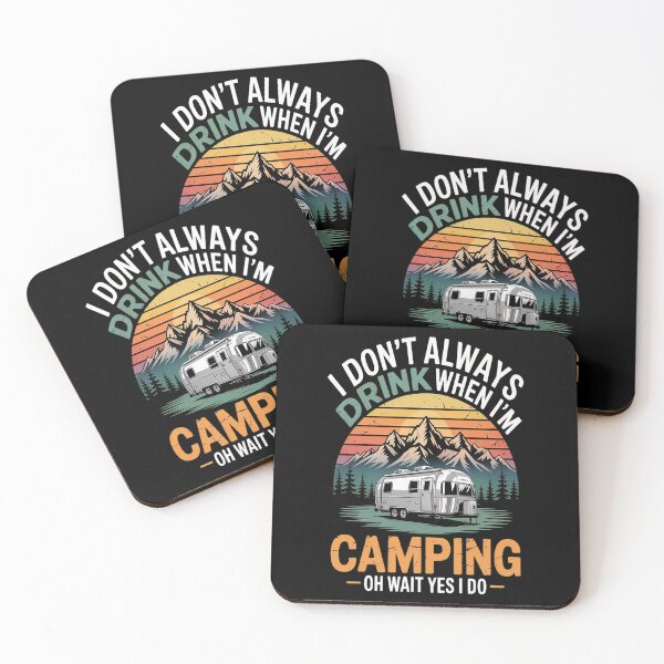 Item preview, I Don't Always Drink When I'm Camping Oh Wait Yes I Do Fun designed and sold by Lucaseinar.