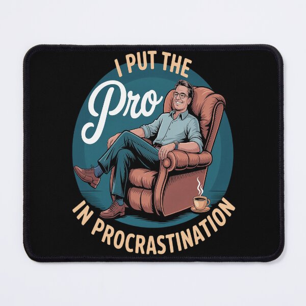 Item preview, I Put The Pro In Procrastination Time Management Planning designed and sold by Lucaseinar.