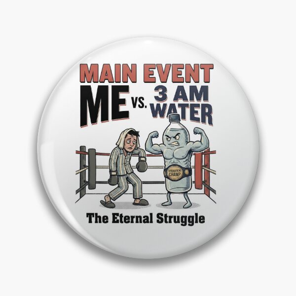 Item preview, MAIN EVENT ME vs. 3 AM WATER The Eternal Struggle designed and sold by Santonix.
