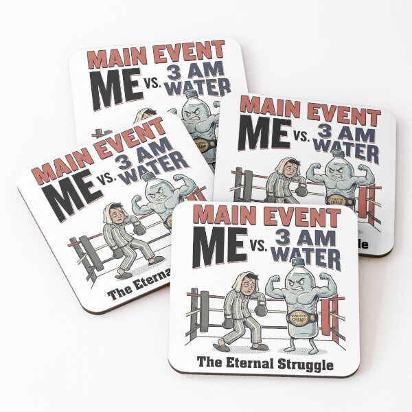 Item preview, MAIN EVENT ME vs. 3 AM WATER The Eternal Struggle designed and sold by Santonix.