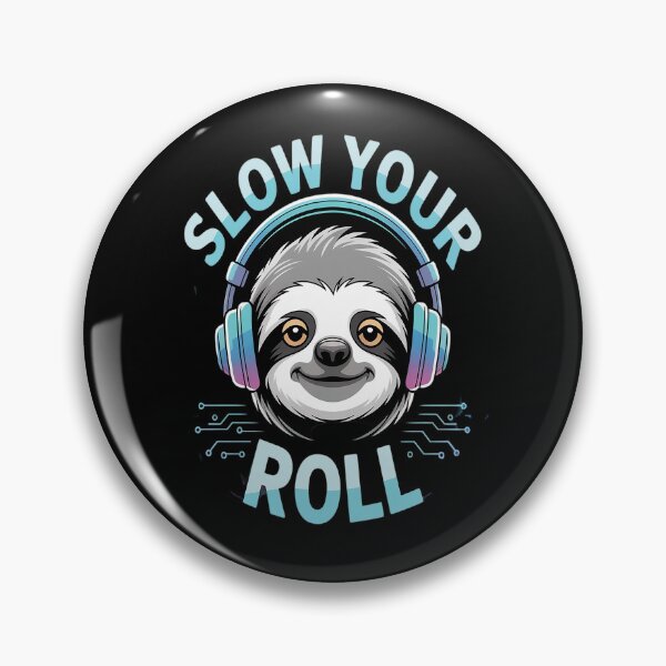 Item preview, Sloth Slow Your Roll designed and sold by orlodrake.