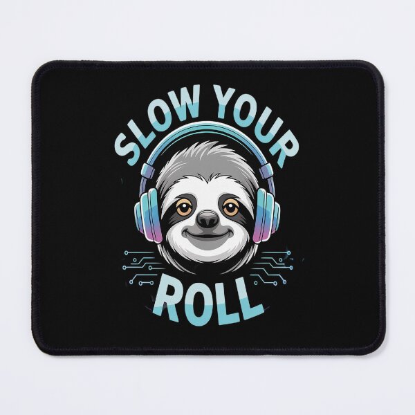 Item preview, Sloth Slow Your Roll designed and sold by orlodrake.