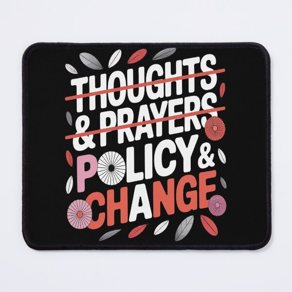 Item preview, Thoughts And Prayers Policy And Change designed and sold by orlodrake.