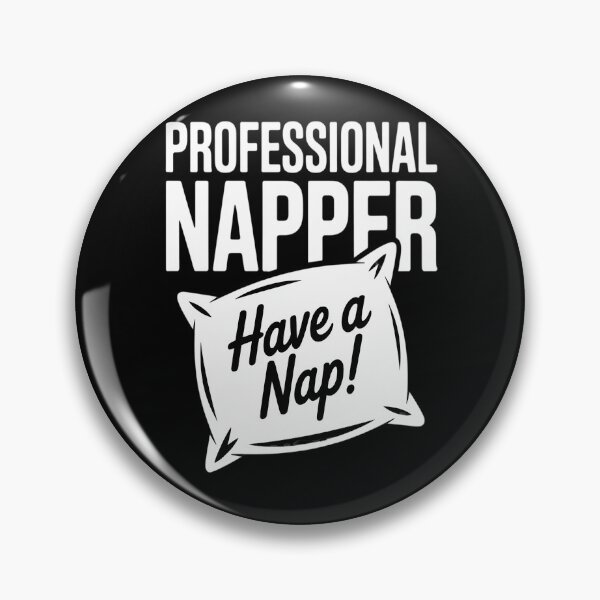 Item preview, I'm Professional napper Have a Nap designed and sold by Lucaseinar.