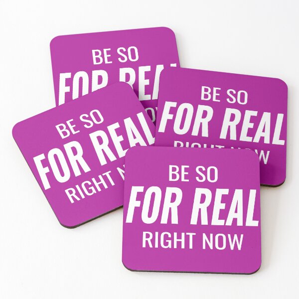 Item preview, BE SO FOR REAL RIGHT NOW designed and sold by Bronse Wear.