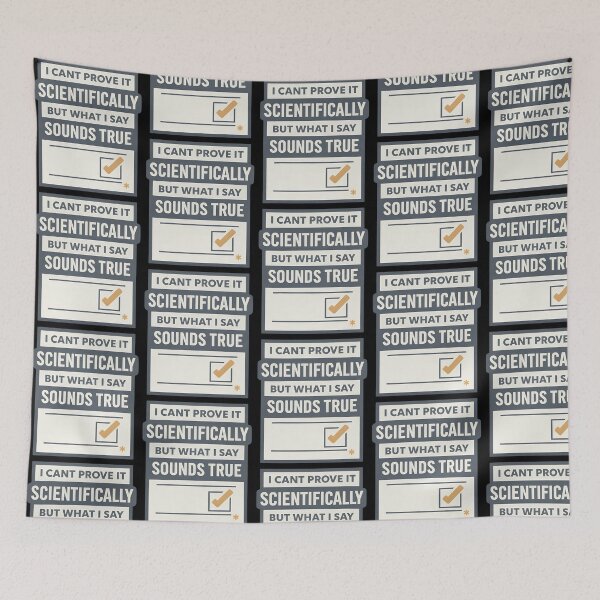 Item preview, I Cant Prove It Scientifically But What I Say Sounds True designed and sold by TeeTimeTreasure.